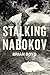 Stalking Nabokov