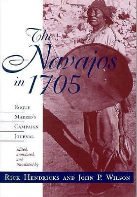 The Navajos in 1705: Roque Madrid's Campaign Journal (Paperback)