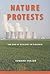 Nature Protests: The End of Ecology in Slovakia (Culture, Place, and Nature)