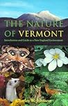 The Nature of Vermont: Introduction and Guide to a New England Environment