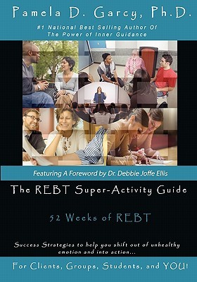 The REBT Super Activity Guide: 52 Weeks of REBT for Clients, Groups, Students, and You! (Paperback)