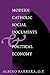Modern Catholic Social Documents and Political Economy (Not In A Series)