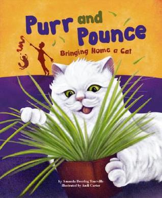 Purr and Pounce: Bringing Home a Cat (Get a Pet)