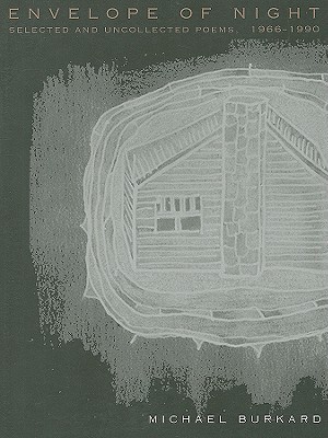 Envelope of Night: Selected and Uncollected Poems, 1966-1990 (Paperback)