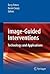 Image-Guided Interventions: Technology and Applications