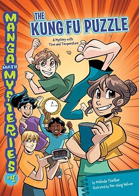 The Kung Fu Puzzle: A Mystery With Time and Temperature (Manga Math Mysteries, 4)