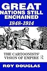 Great Nations Still Enchained: The Cartoonists' Vision of Empire 1848-1914
