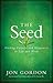 The Seed: Finding Purpose a...