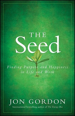 The Seed: Finding Purpose and Happiness in Life and Work (Hardcover)