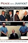 Peace with Justice?: War Crimes and Accountability in the Former Yugoslavia (The New International Relations of Europe)