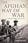 The Afghan Way of War: How and Why They Fight