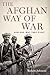 The Afghan Way of War by Robert         Johnson