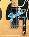 Six Decades of the Fender Telecaster: The Story of the World's First Solidbody Electric Guitar