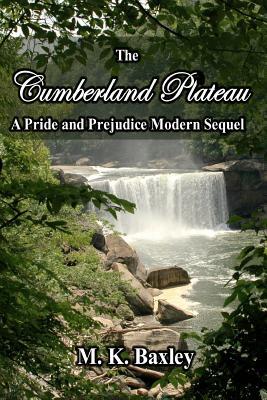 The Cumberland Plateau: A Pride and Prejudice Modern Sequel (Paperback)