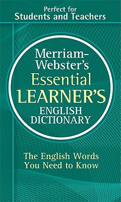 Merriam-Webster’s Essential Learner’s English Dictionary - For ESL, EFL, ELL, & TEFL Study & Instruction (Mass Market Paperback)