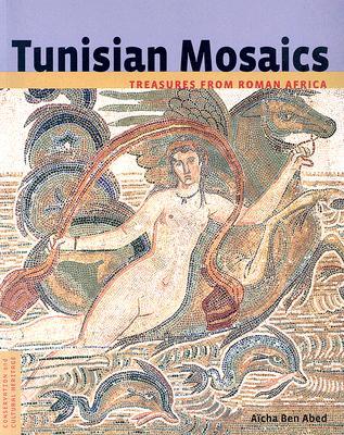 Tunisian Mosaics: Treasures from Roman Africa (Conservation & Cultural Heritage)