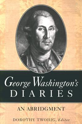 George Washington's Diaries: An Abridgment (Paperback)