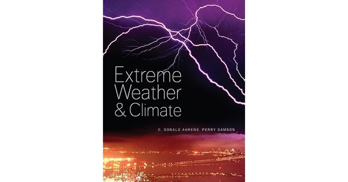 Extreme Weather and Climate by C. Donald Ahrens