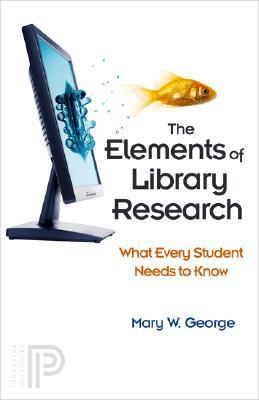 The Elements of Library Research: What Every Student Needs to Know (Paperback)