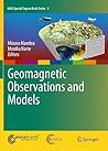 Geomagnetic Observations and Models (Iaga Special Sopron Book Series)