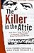 The Killer in the Attic: An...