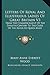 Letters Of Royal And Illustrious Ladies Of Great Britain V3: From The Commencement Of The Twelfth Century To The Close Of The Reign Of Queen Mary