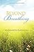 Beyond Breathing