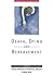 Death, Dying and Bereavement (Published in association with The Open University)