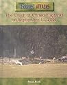 The Crash of United Flight 93 on September 11, 2001 (Terrorist Attacks)