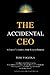 The Accidental CEO - A Leader's Journey from Ego to Purpose by Thomas Voccola