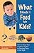 What Should I Feed My Kids? by Ronni Litz Julien