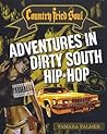 Country Fried Soul: Adventures in Dirty South Hip Hop