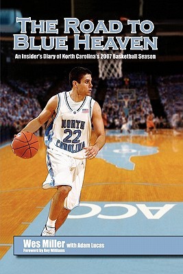 Road to Blue Heaven: An Insider's Diary of North Carolina's 2007 Basketball Season (Hardcover)