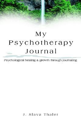 My Psychotherapy Journal: Psychological healing & growth through journaling (Paperback)