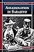 Assassination at Sarajevo: ...