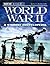 World War II: A Student Encyclopedia (5 volume set)
