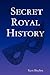 Secret Royal History