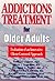 Addictions Treatment for Older Adults (Haworth Addictions Treatment)