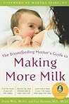 The Breastfeeding Mother's Guide to Making More Milk by Diana West