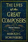The Lives of the Great Composers by Harold C. Schonberg
