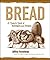 Bread: A Baker's Book of Te...