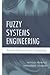 Fuzzy Systems Engineering: ...