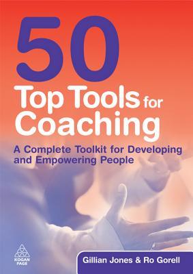 50 Top Tools for Coaching: A Complete Toolkit for Developing and Empowering People (Kindle Edition)