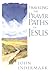 Traveling the Prayer Paths of Jesus by John Indermark