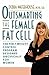 OUTSMARTING THE FEMALE FAT CELL: THE FIRST WEIGHT-CONTROL PROGRAM DESIGNED SPECIFICALLY FOR WOMEN