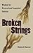 Broken Strings: Wisdom for ...