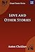 Love and Other Stories by Anton Chekhov