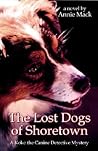 The Lost Dogs of Shoretown: A Koko the Canine Detective Mystery