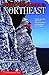 Selected Climbs in the Northeast: Rock, Alpine, and Ice Routes from the Gunks to Acadia