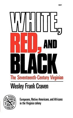 White, Red, and Black: The Seventeenth-Century Virginian (Paperback)